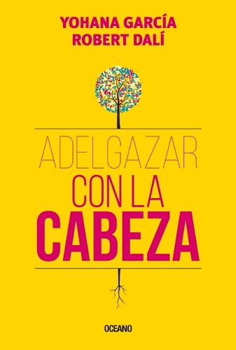 Cover image for Adelgazar Con La Cabeza