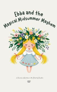 Cover image for Ebba and the Magical Midsummer Mayhem