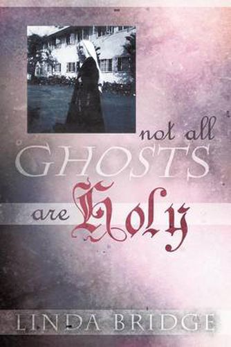 Cover image for Not All Ghosts Are Holy