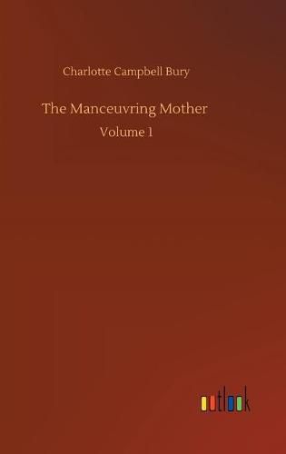 The Manceuvring Mother: Volume 1