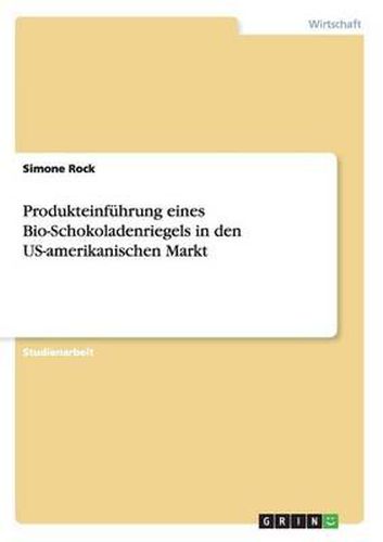 Cover image for Produkteinf hrung Eines Bio-Schokoladenriegels in Den Us-Amerikanischen Markt