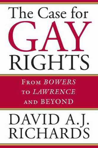 The Case for Gay Rights: From Bowers to Lawrence and Beyond