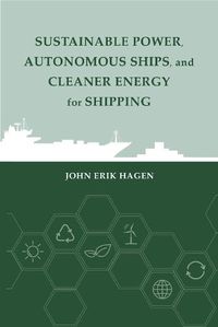 Cover image for Sustainable Power, Autonomous Ships, and Cleaner Energy for Shipping