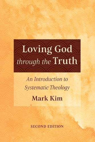 Cover image for Loving God Through the Truth, Second Edition