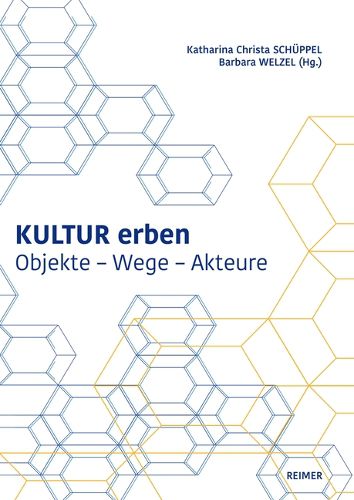 Cover image for Kultur Erben: Objekte - Wege - Akteure