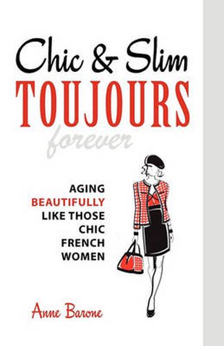 Cover image for Chic & Slim Toujours: Aging Beautifully Like Those Chic French Women