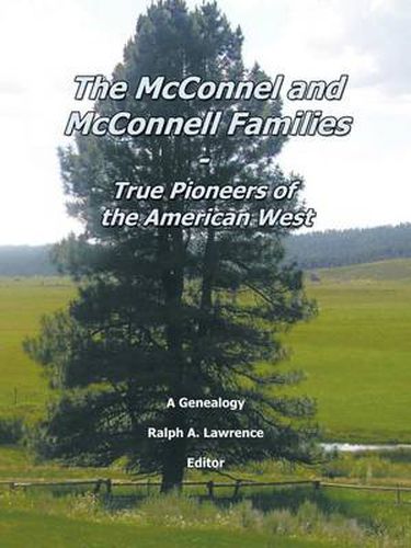 Cover image for The McConnel and McConnell Families: True Pioneers of the American West