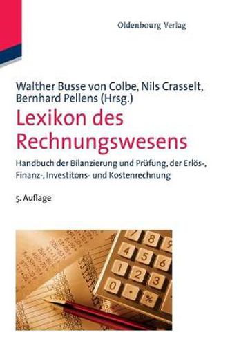 Cover image for Lexikon Des Rechnungswesens: Handbuch Der Bilanzierung Und Prufung, Der Erloes-, Finanz-, Investitions- Und Kostenrechnung