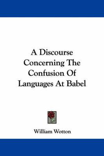 A Discourse Concerning the Confusion of Languages at Babel