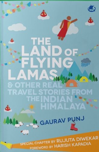 Cover image for The Land of Flying Lamas & Other Real Travel Stories From the Indian Himalaya