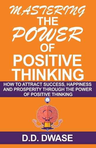 Cover image for Mastering The Power Of Positive Thinking