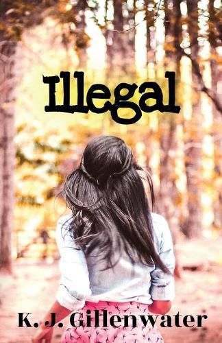 Cover image for Illegal: A Ripped-From-The-Headlines Romantic Suspense