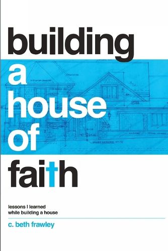 Cover image for Building a House of Faith