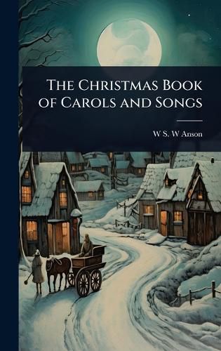 Cover image for The Christmas Book of Carols and Songs