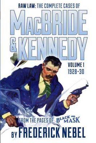 Cover image for Raw Law: The Complete Cases of MacBride & Kennedy Volume 1: 1928-30