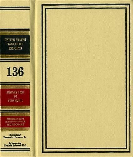 Cover image for Reports of the United States Tax Court, Volume 136, January 1, 2011, to June 30, 2011