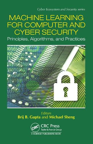 Cover image for Machine Learning for Computer and Cyber Security: Principles, Algorithms, and Practices