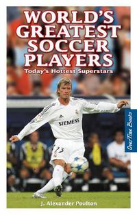 Cover image for World's Greatest Soccer Players: Today's Hottest Superstars