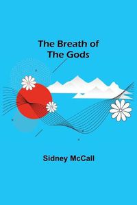 Cover image for The Breath of the Gods