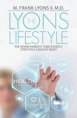 Cover image for The Lyons Lifestyle: The Seven Hardest (and Easiest) Steps to a Healthy Body