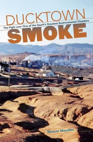 Cover image for Ducktown Smoke: The Fight over One of the South's Greatest Environmental Disasters