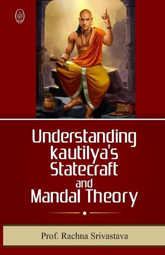 Cover image for UNDERSTANDING KAUTILYAS STATECRAFT AND MANDAL THEORY