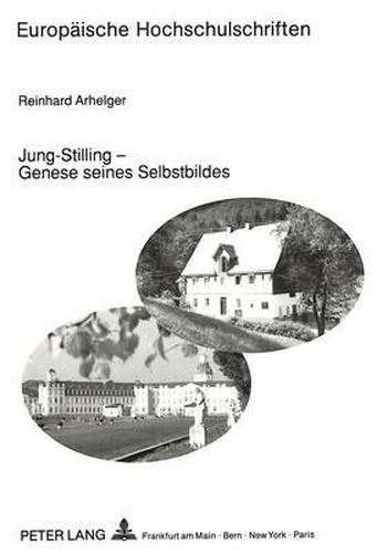 Cover image for Jung-Stilling - Genese Seines Selbstbildes: Untersuchungen Zur Interdependenz Von Religiositaet, Identitaet Und Sozialstruktur Zur Zeit Der 'Jugend