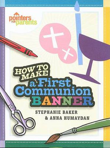 How to Make a First Communion Banner: Pointers for Parents