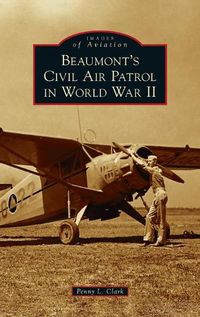 Cover image for Beaumont's Civil Air Patrol in World War II