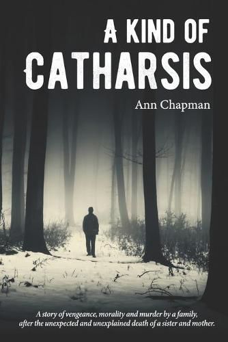 Cover image for A Kind of Catharsis: A Tale of justice, morality, and vengeance