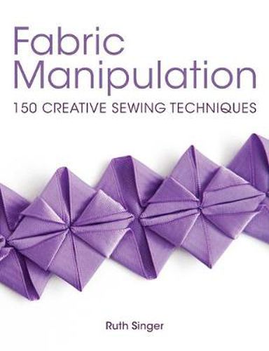 Cover image for Fabric Manipulation: 150 Creative Sewing Techniques