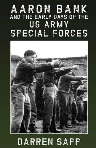 Cover image for Aaron Bank and the Early Days of US Army Special Forces