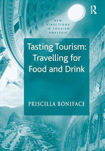 Cover image for Tasting Tourism: Travelling for Food and Drink