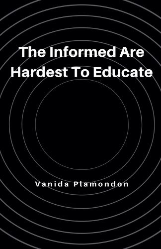 Cover image for The Informed Are Hardest To Educate