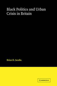 Cover image for Black Politics and Urban Crisis in Britain