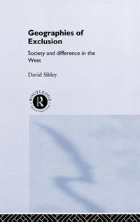 Cover image for Geographies of Exclusion: Society and Difference in the West