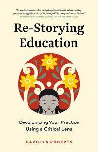 Cover image for Re-Storying Education