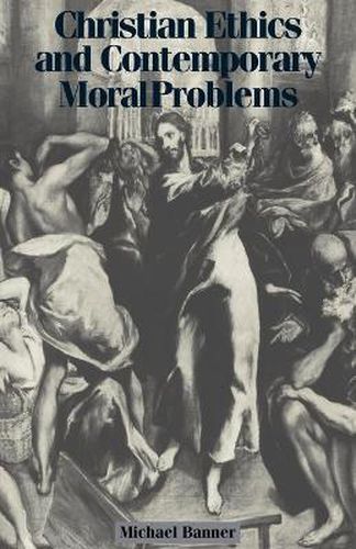 Cover image for Christian Ethics and Contemporary Moral Problems