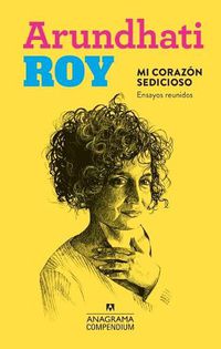 Cover image for Mi Corazon Sedicioso. Ensayos Reunidos