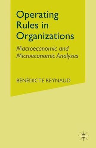 Operating Rules in Organizations: Macroeconomic and Microeconomic Analyses