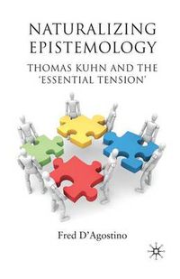 Cover image for Naturalizing Epistemology: Thomas Kuhn and the 'Essential Tension