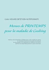 Cover image for Menus de printemps pour la maladie de Cushing