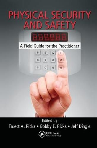 Cover image for Physical Security and Safety: A Field Guide for the Practitioner