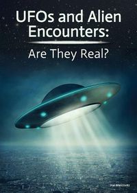 Cover image for UFOs and Alien Encounters: Are They Real?