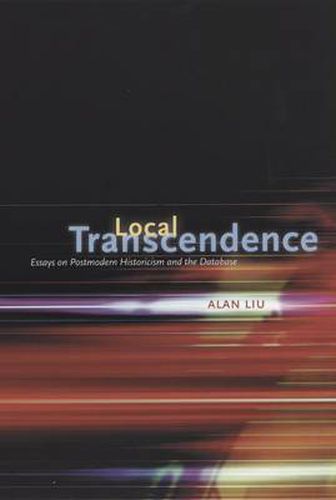 Cover image for Local Transcendence: Essays on Postmodern Historicism and the Database