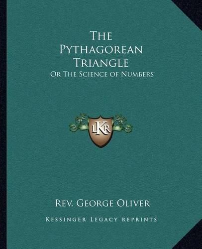 The Pythagorean Triangle: Or the Science of Numbers