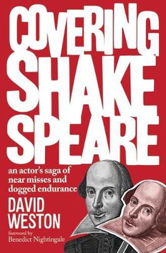 Cover image for Covering Shakespeare: An Actor's Saga of Near Misses and Dogged Endurance