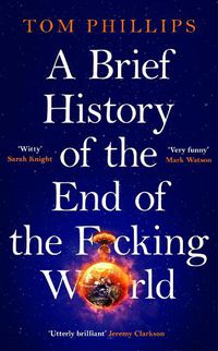 Cover image for A Brief History of the End of the F*cking World