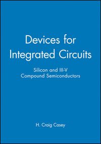 Cover image for Devices for Integrated Circuits: Silicon and III-V Compound Semiconductors