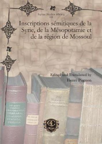 Inscriptions semitiques de la Syrie, de la Mesopotamie et de la region de Mossoul